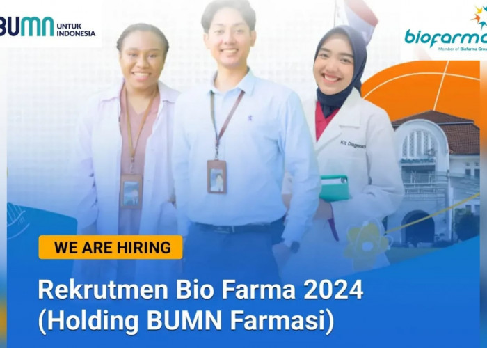 Perusahaan BUMN PT Bio Farma (Persero) Buka Lowongan Kerja Penerimaan Besar-Besaran, Begini Cara Lamarnya!