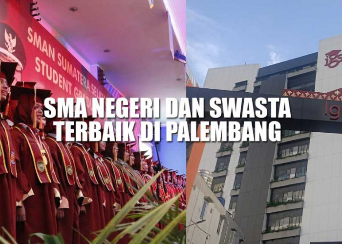13 Rekomendasi SMA Negeri dan Swasta terbaik di Palembang, Masuk Peringkat Nasional Bisa Jadi Pilihan Kamu