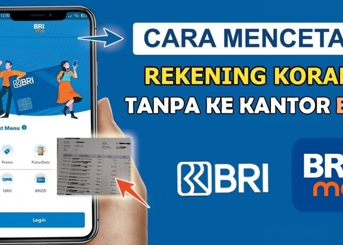 Ingin Cetak Rekening Koran BRI? Begini Caranya, Bisa Secara Online dan Cetak Sendiri