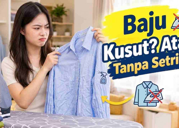 Baju Kusut Tanpa Setrika, Bisa? Coba Trik Sederhana Ini, Hasilnya Bikin Kaget