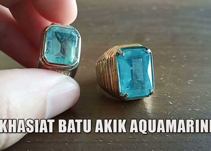 Rekomendasi Para Pedagang Cinde Palembang, inilah 8 Khasiat Batu Akik Aquamarine, Bikin Hati Bahagia!