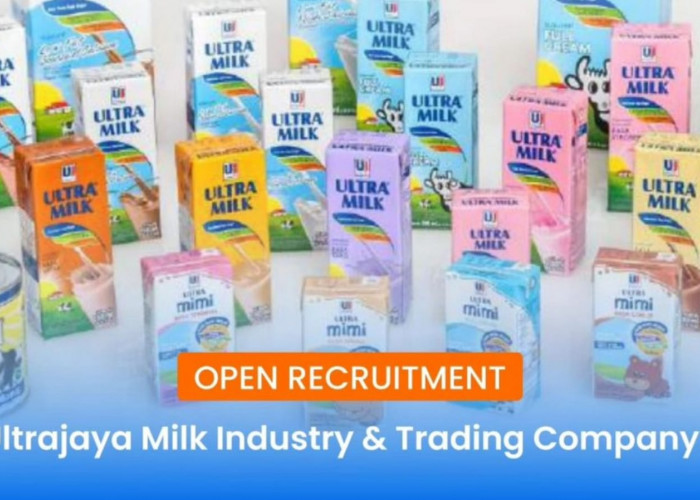 Lowongan Kerja PT Ultrajaya Milk Industry-Trading Company Tbk Lulusan SMA Banyak Posisi Simak Syaratnya