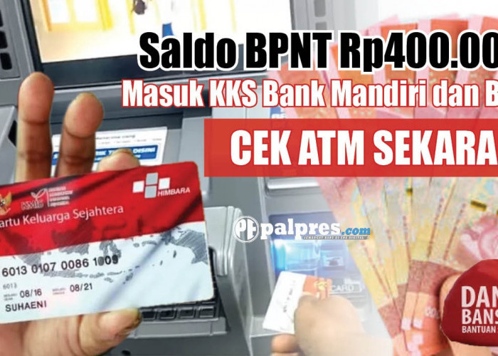 Alhamdulillah, Ada Saldo BPNT Rp400.000 Masuk KKS Bank Mandiri dan BRI, Cek ATM Sekarang
