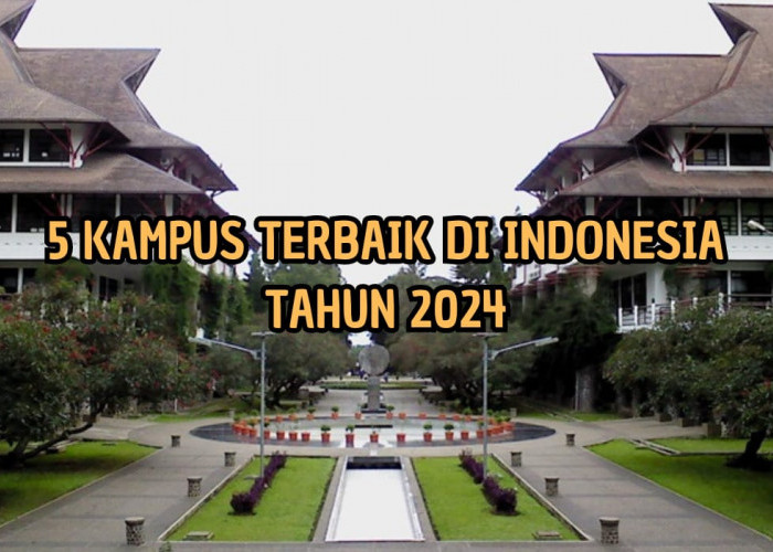 Calon Maba Wajib Tahu! 5 Kampus Terbaik Indonesia 2024 Versi QS World University Rankings, Tawarkan 200 Progra
