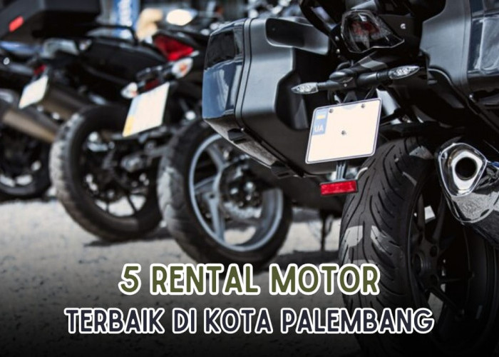 5 Rental Motor Terbaik di Palembang, Harga Mulai Rp80 Ribu Saja, Motor Matic Juga Tersedia di Sini
