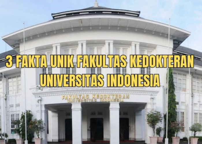3 Fakta Unik Fakultas Kedokteran Universitas Indonesia, Kampus Kedokteran Terbaik di Indonesia!
