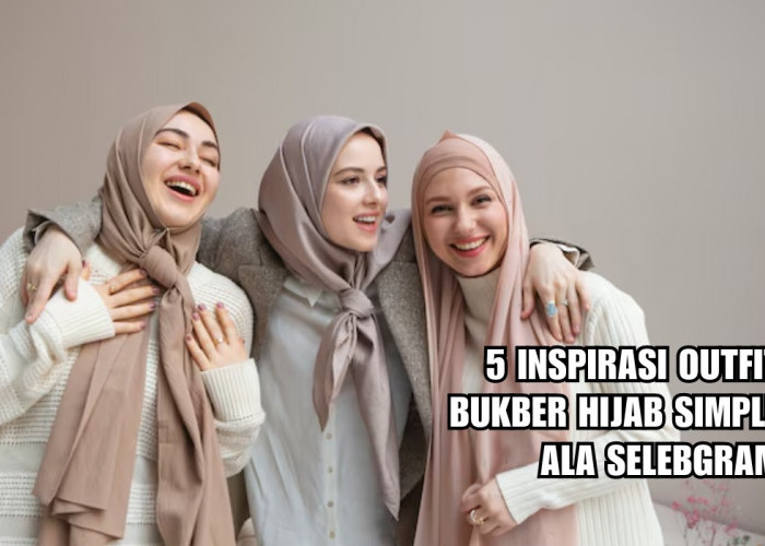 5 Inspirasi Outfit Bukber Hijab Simple ala Selebgram, Bikin Tampilan Makin Stylish dan Kece 