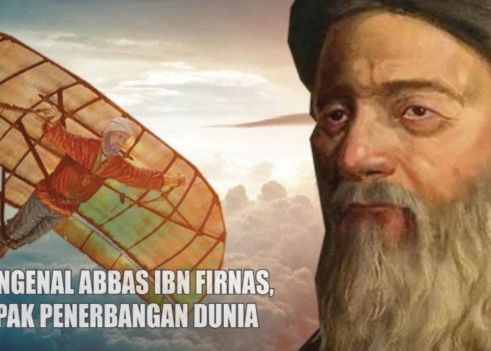 Profil Abbas Ibn Firnas, Ilmuwan Islam Penemu Teknologi Pesawat Terbang