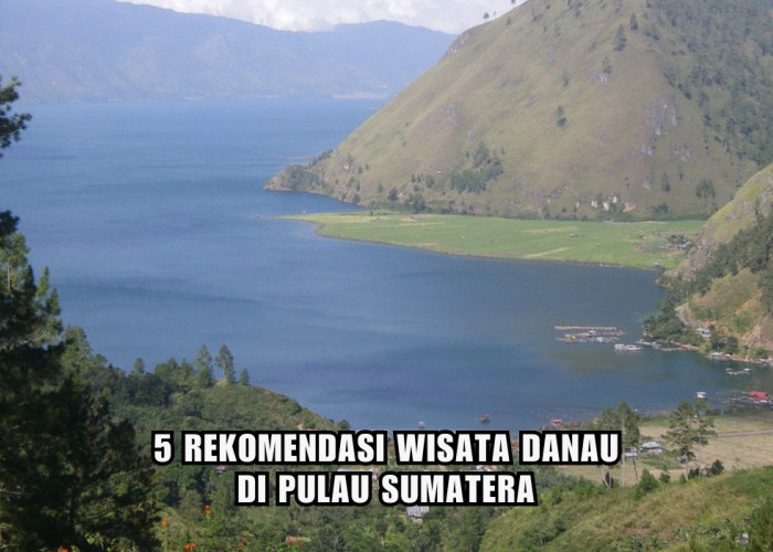 5 Rekomendasi Tempat Wisata Danau Terindah yang Bikin Hati Terpikat di Sumatera, Salah Satunya Ada dari Sumsel