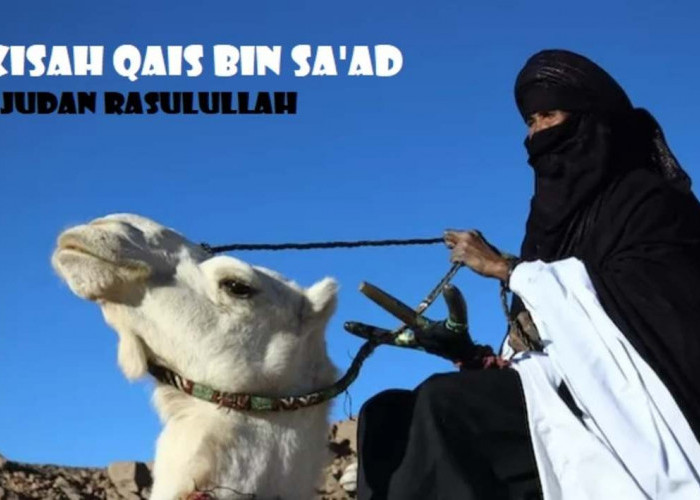 KISAH SAHABAT NABI: Qais bin Sa’ad, Ajudan Rasulullah yang Pemberani dan Dermawan