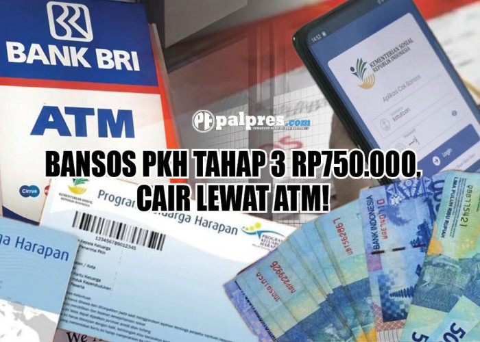 Cair Lewat ATM! Bansos PKH Tahap 3 Rp750.000, Cek Daerahnya di Sini