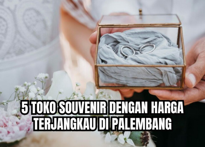 7 Toko Souvenir dengan Harga Terjangkau di Palembang, Cocok Bantu Persiapan Pernikahanmu!