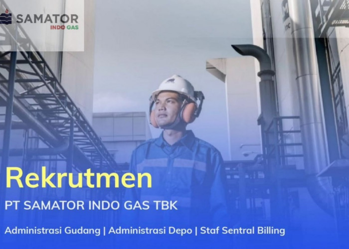 Lowongan Kerja Terbaru PT Samator Indo Gas Tbk Lulusan D3 Semua Jurusan Juni 2024