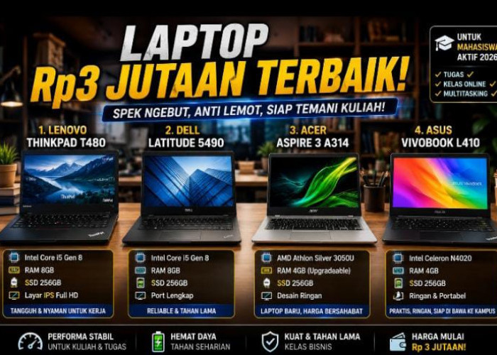 Budget Rp3 Jutaan Bisa Dapat Laptop Apa? Ini 4 Pilihan Terbaik yang Bikin Tugas Mahasiswa Cepat Selesai