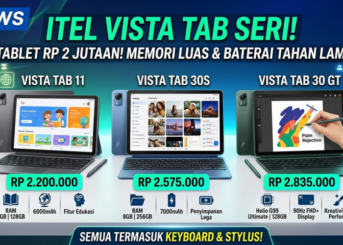 Kenali 3 Varian Itel Vista Tab Terbaru yang Cocok untuk Belajar dan Kerja