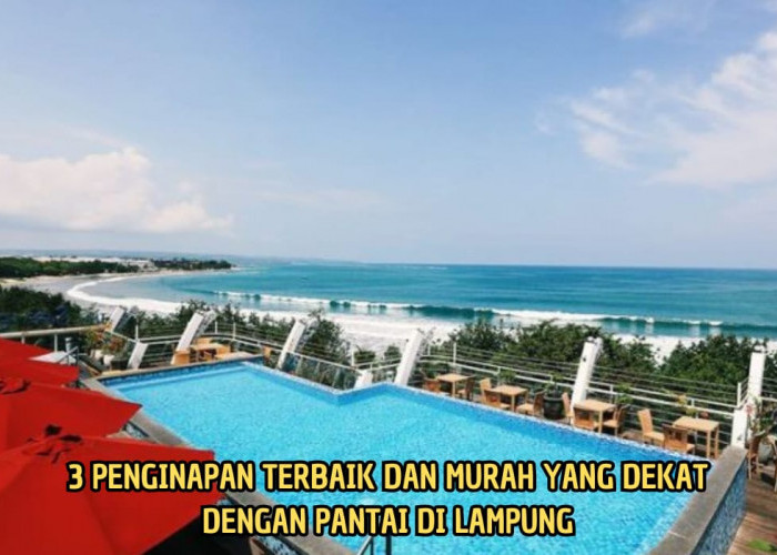 3 Penginapan Termurah Dekat Dengan Pantai di Lampung, Bikin Kamu Betah Berlama-Lama,Cek Harganya Disini