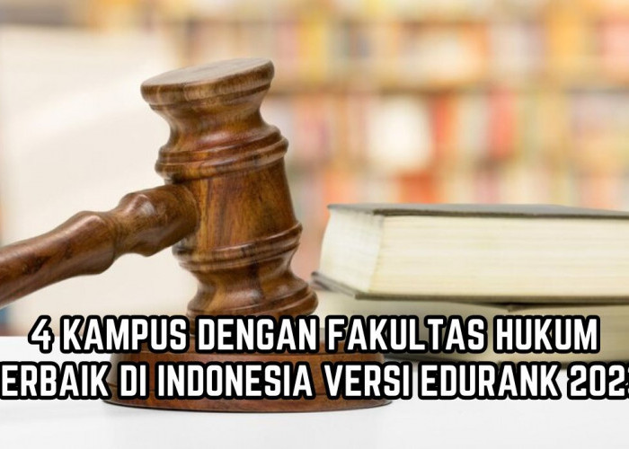 4 Kampus Ini Punya Fakultas Hukum Terbaik di Indonesia Versi EduRank 2023, Lengkap Beserta Peluang Masuknya