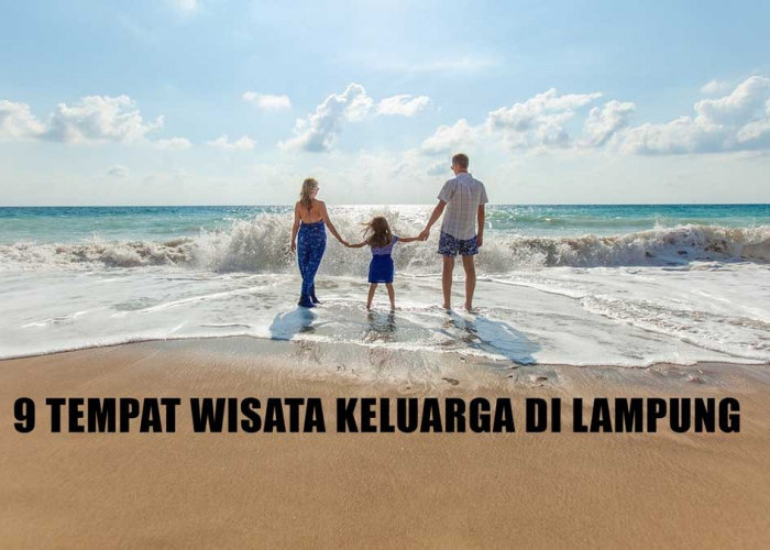 9 Tempat Wisata Keluarga di Lampung, Pas Banget Buat Liburan Akhir Tahun 