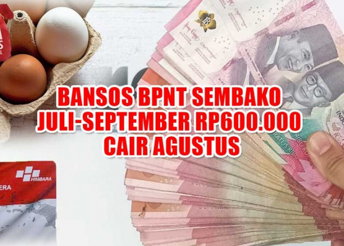 Bansos BPNT Sembako Juli-September Rp600.000 Cair Agustus Ini, Berikut Jadwalnya
