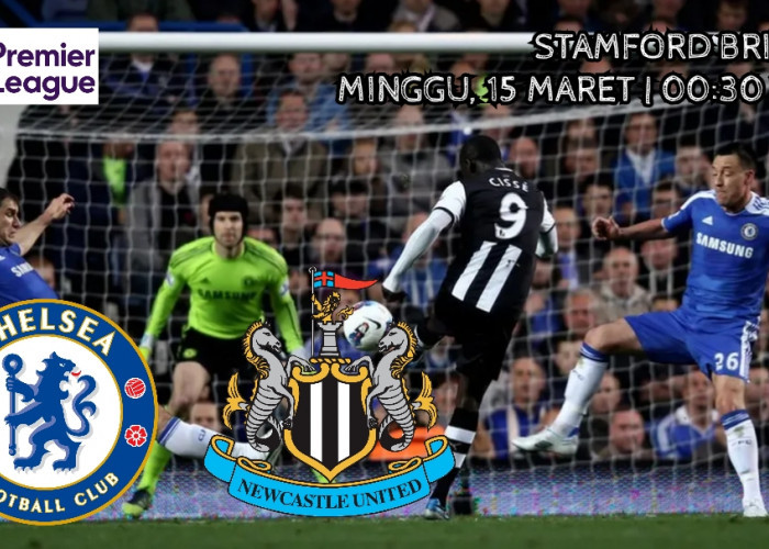Liga Premier Chelsea vs Newcastle: Pertandingan Dua Tim Penghuni Liga Champions