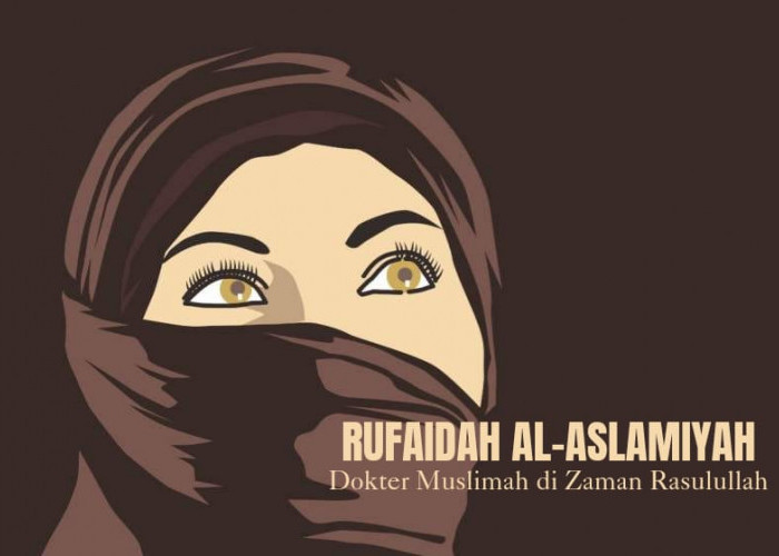 Kisah Rufaidah Al Aslamiyah, Dokter Muslimah yang Masyhur di Zaman Rasulullah