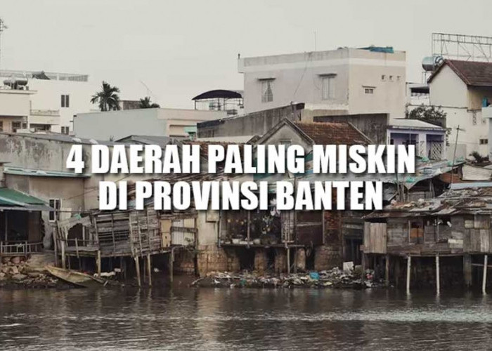 MIRIS, 4 Daerah Ini Paling Miskin di Provinsi Banten, Pandeglang Juaranya