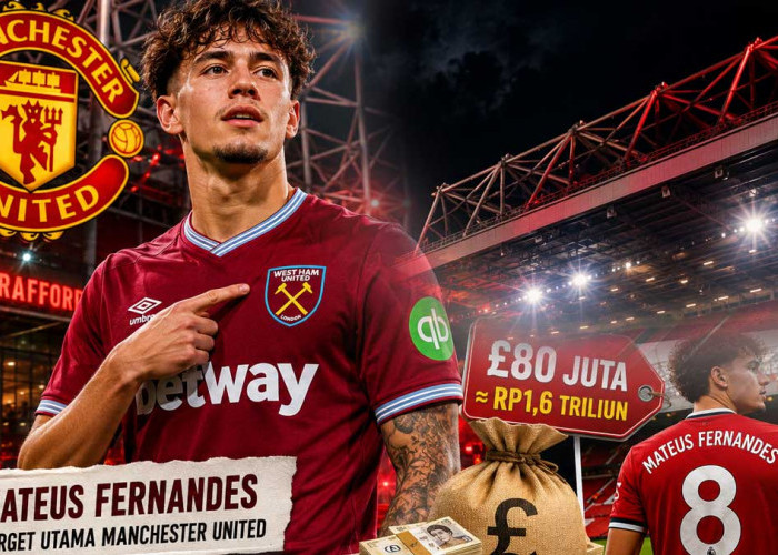 Setan Merah Menggila di Bursa Transfer, Skenario Rp1,6 Triliun Jemput Mateus Fernandes ke Old Trafford