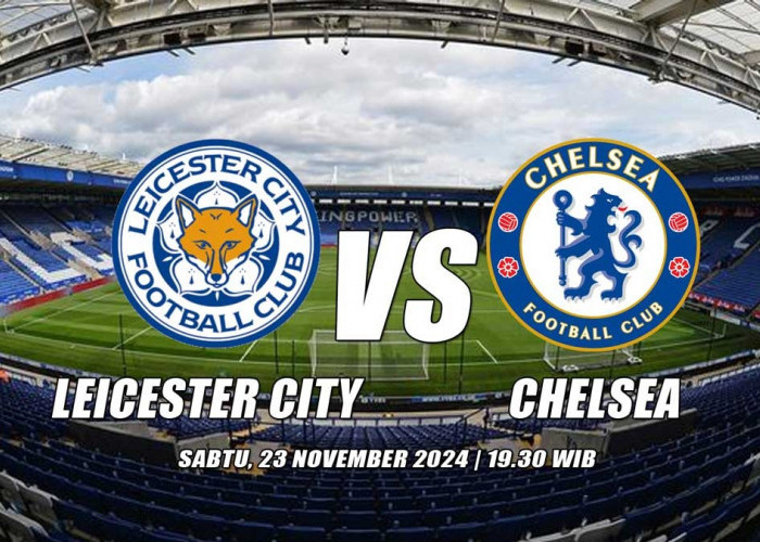 Liga Premier Leicester City vs Chelsea-Preview, Prediksi, Kabar Tim, Susunan Pemain