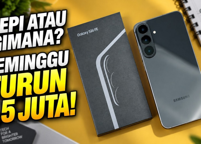 Mau Rasa Flagship Harga Miring? Samsung Galaxy S26 FE Jawabannya!