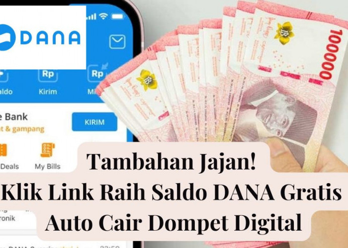 Tambahan Jajan! Klik Link Raih Saldo DANA Gratis Auto Cair Dompet Digital