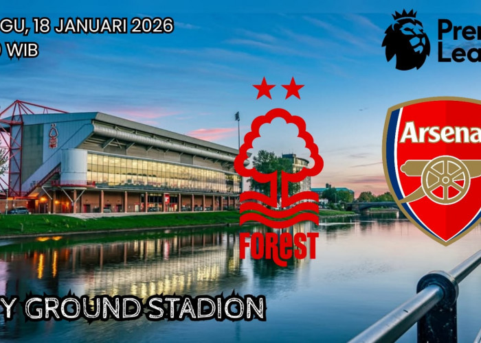 Liga Premier Nottingham Forest vs Arsenal: Menyambut Pemimpin Klasemen di City Ground