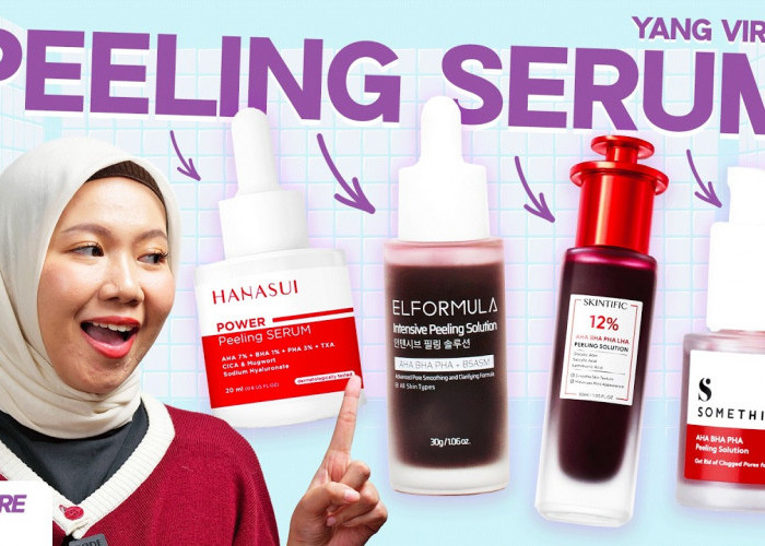 Wajah Glowing Instan? Ini Review Jujur 6 Peeling Serum yang Lagi Booming di Media Sosial