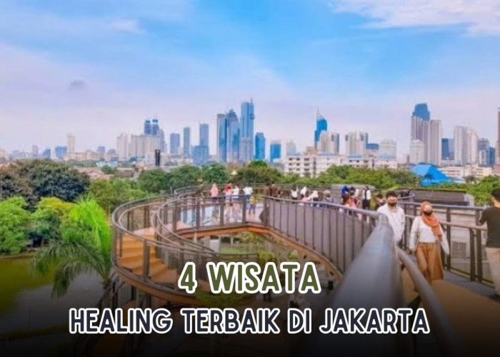 4 Rekomendasi Tempat Wisata Healing Terbaik di Jakarta, Kekinian dan Dijamin Bisa Redakan Stres!