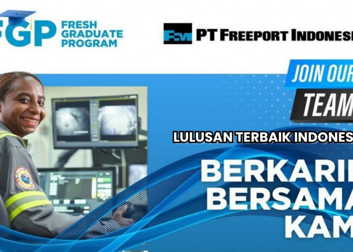 Tambang Emas PT Freeport Indonesia Buka Lowongan Kerja Melalui Fresh Graduate Program, Ini Cara Lamarnya