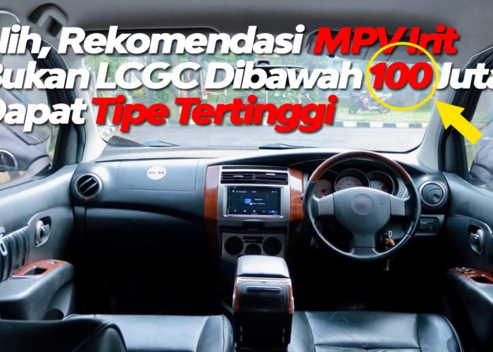 Daftar Mobil MPV Tipe Tertinggi Non LCGC, Irit BBM, Murah Meriah