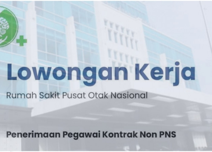 Rumah Sakit Pusat Otak Nasional Prof. Dr. dr. Mahar Mardjono Buka Lowongan Kerja Non PNS  Ini Link Lamarnya!