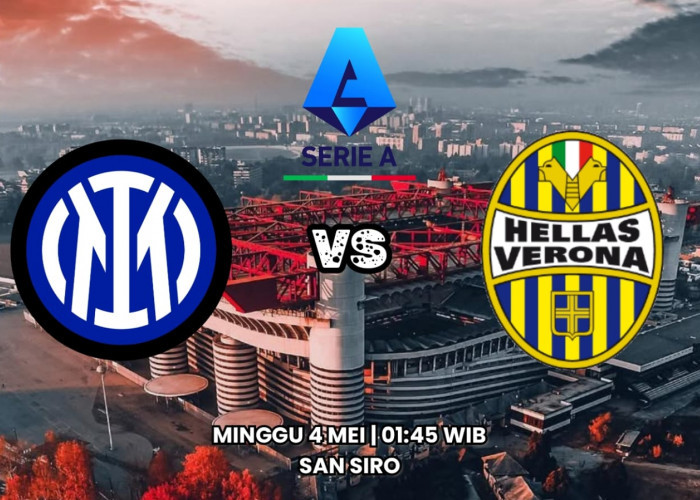 Prediksi Inter Milan vs Hellas Verona - Preview Liga Serie A, Kabar Tim dan Susunan Pemain