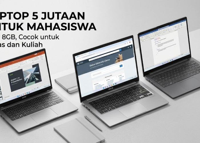 Cuma Rp5 Jutaan Saja: Intip 3 Pilihan Laptop Pelajar Terbaik Agustus 2026 Lengkap SSD Lega