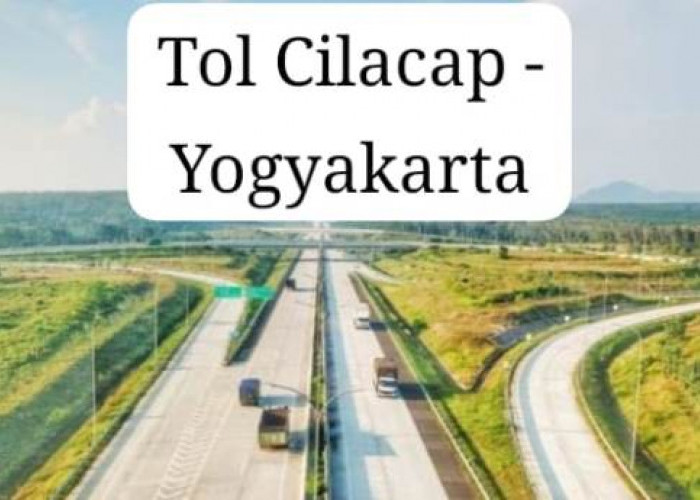 Pembangunan Mega Proyek Tol Cilacap - Yogyakarta Dimulai Juli 2023, Ini Tahapannya
