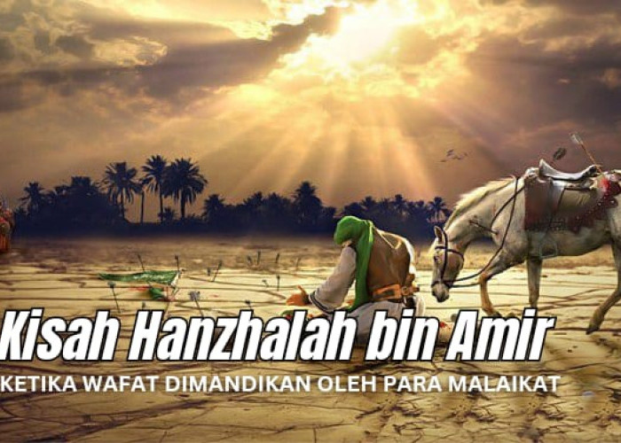 Kisah Hanzhalah bin Amir, Sahabat Nabi Ketika Wafat Dimandikan Para Malaikat
