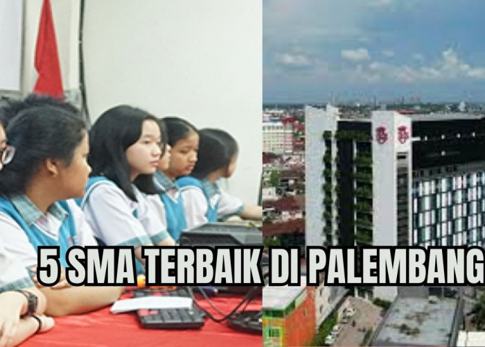 Juaranya Bukan Sekolah Negeri, Ini 5 SMA Terbaik di Palembang Versi LTMPT 2023, Apa Keunggulannya?