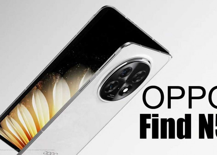 OPPO Find N5 Era Baru Smartphone Lipat dengan Desain Super Tipis, Segera Rilis!