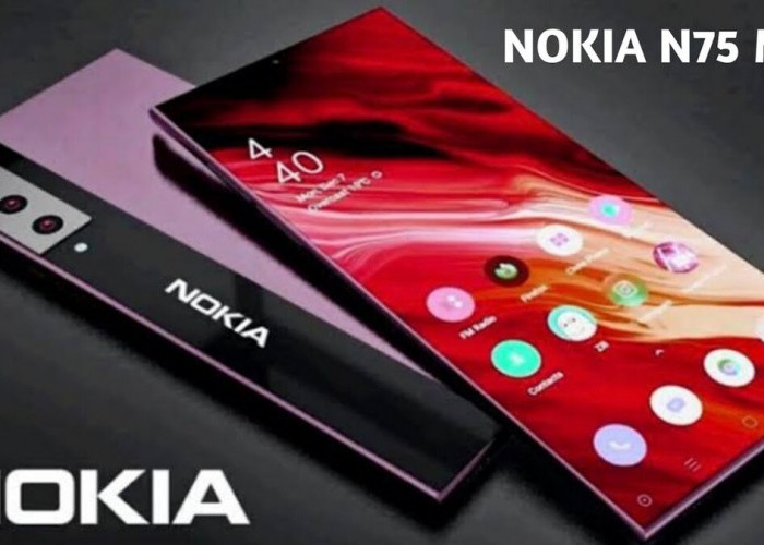 Andalkan Baterai Raksasa, Nokia N75 Max 5G Bisa Nyala 2 Hari 2 Malam, Bikin Nyaman Berselancar 
