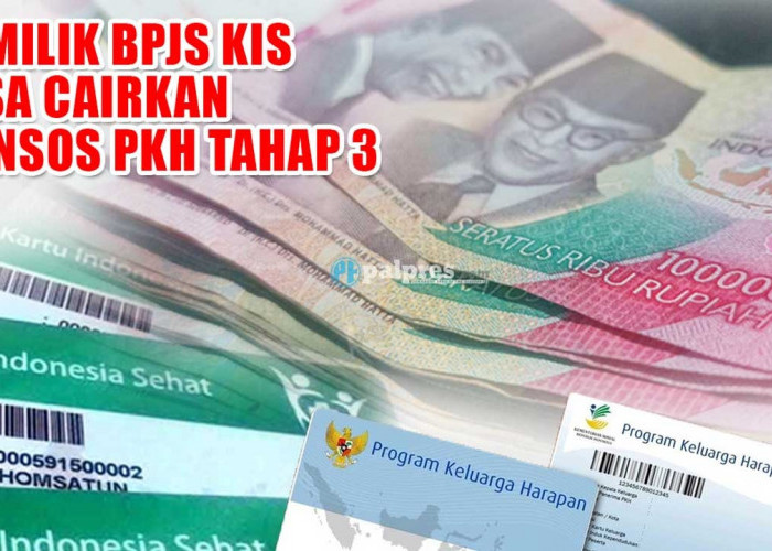 SELAMAT! Pemilik BPJS KIS Bisa Cairkan Bansos PKH Tahap 3, Cek Syaratnya di Sini 
