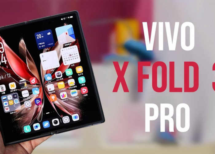 Bocoran Spesifikasi Vivo X Fold 3 Pro Terungkap, Inovasi Terbaru dalam Dunia Hp Lipat