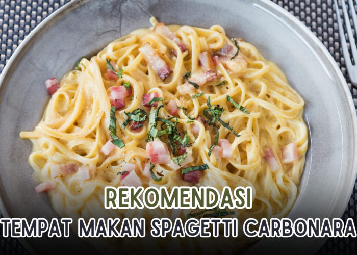 Rekomendasi 3 Tempat Makan Spaghetti Carbonara Paling Enak di Kota Palembang, Dijamin Ketagihan!
