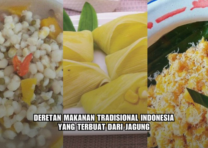 Lezat dan Khas, Ini Daftar Makanan Tradisional Indonesia yang Terbuat dari Jagung, Namanya Unik!