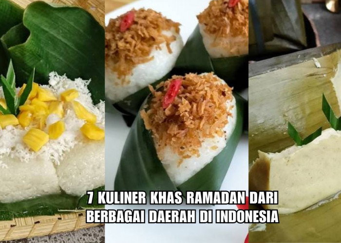 7 Kuliner Khas Ramadan Berbagai Daerah di Indonesia, Cocok untuk Menu Takjil yang Rasanya Enak