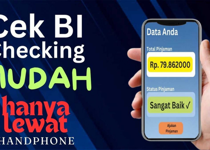 Cara Praktis Cek BI Checking Online Hanya dengan Smartphone!