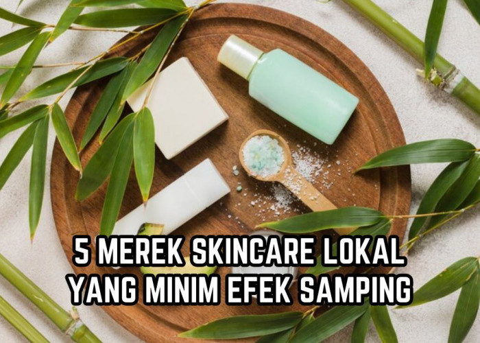 5 Merek Skincare Lokal dengan Bahan Natural yang Minim Efek Samping, Aman untuk Ibu Hamil dan Menyusui